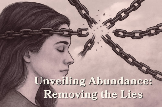 8/25/25 🌿Ministry Monday: Unveiling Abundance - Removing the Lies