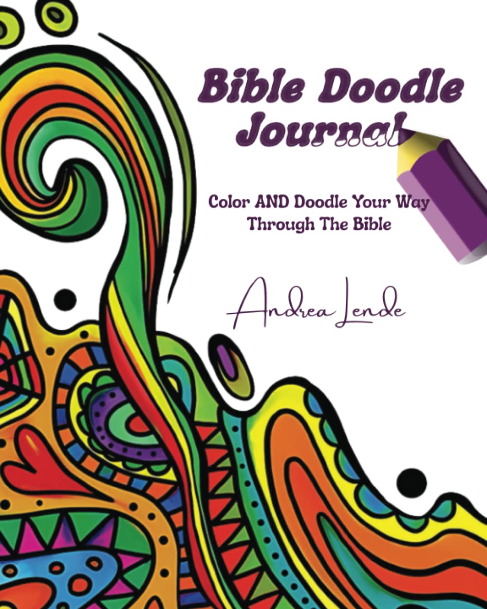 Bible Doodle Journal: Color AND Doodle Your Way Through The Bible
