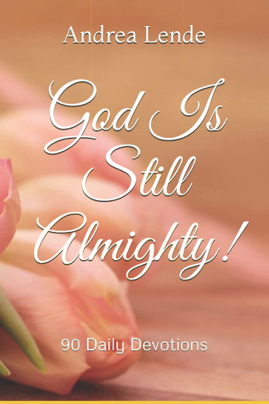 God is Still Almighty - 90 Daily Devotions
