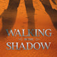 Walking in the Shadow by Ramina Wilkerson