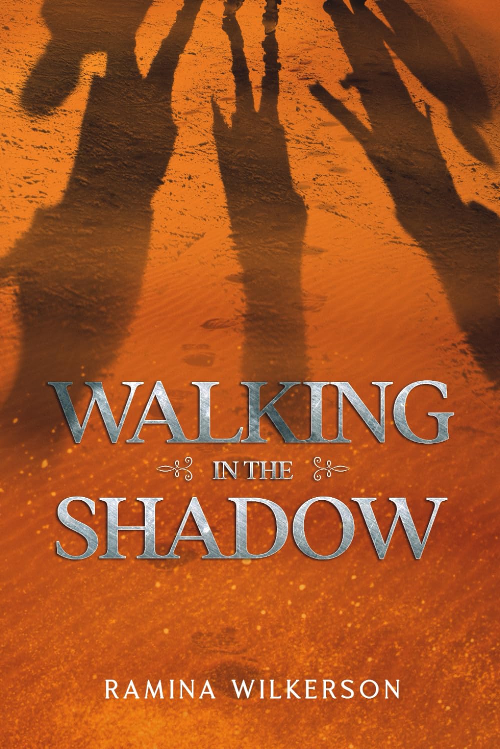 Walking in the Shadow by Ramina Wilkerson